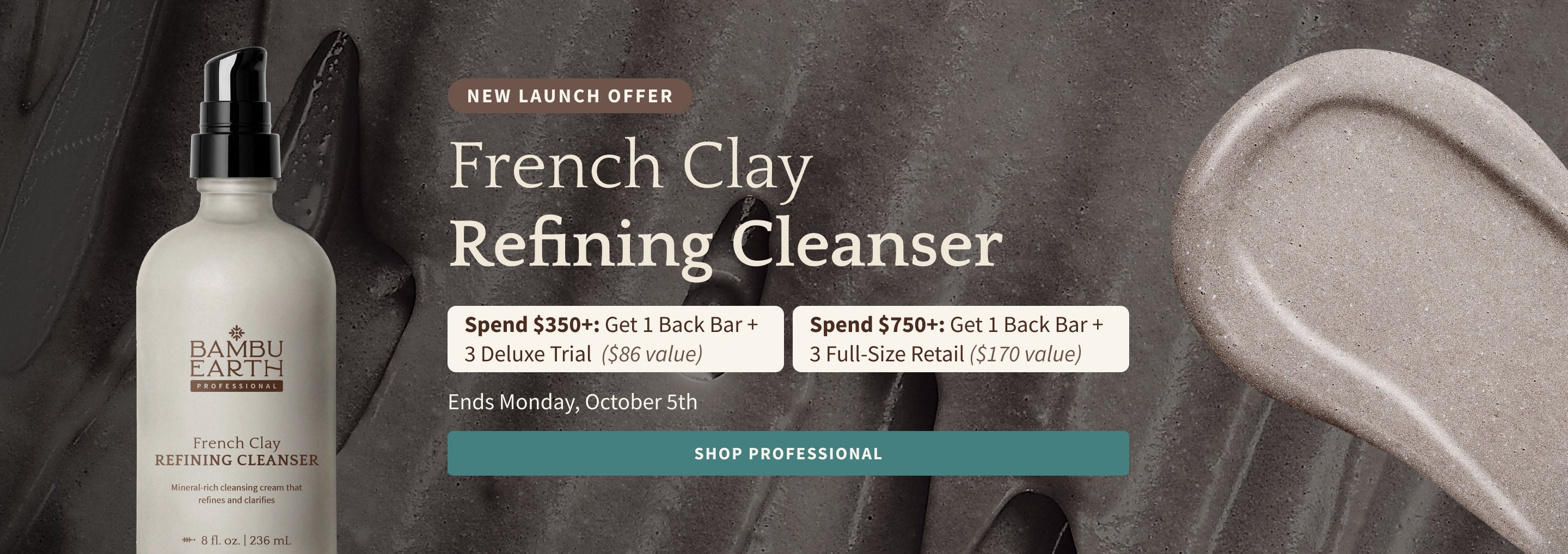 French Clay Refining Cleanser new launch offer. Spend $350+ and get one back bar plus three deluxe trial sizes ($86 value). Spend $750+ and get one back bar plus three full-size retail ($170 value). Ends Monday, October 5th.